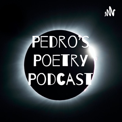 Pedro's Poetry Podcast