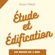 Étude et Édification  