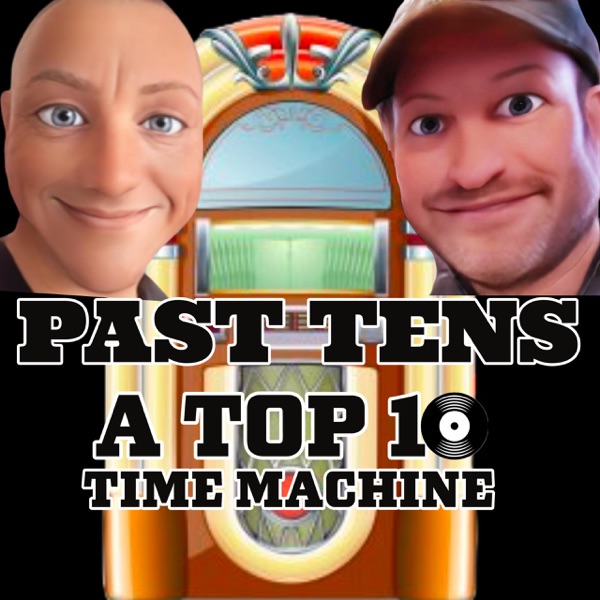 PAST 10s: A Top 10 Time Machine