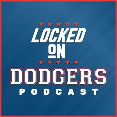 Locked On Dodgers – Daily Podcast On The Los Angeles Dodgers Locked On Dodgers – Daily Podcast On The Los Angeles Dodgers