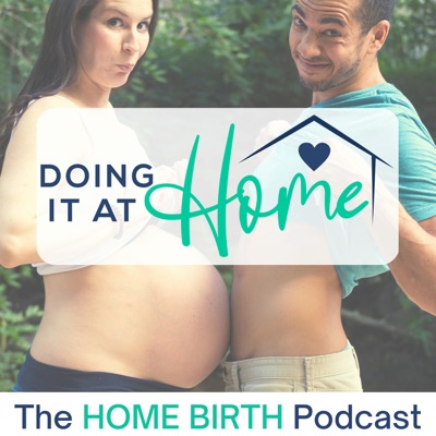 Doing It At Home - The Home Birth Podcast:Independent Podcast Network | Sarah Bivens and Matthew Bivens