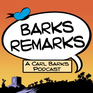 Barks Remarks - a Carl Barks Podcast
