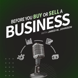 From Searcher to Seller: Lessons Learned in the Acquisition Process | Ep 27 | Before You Buy or Sell