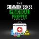 The Common Sense Practical Prepper