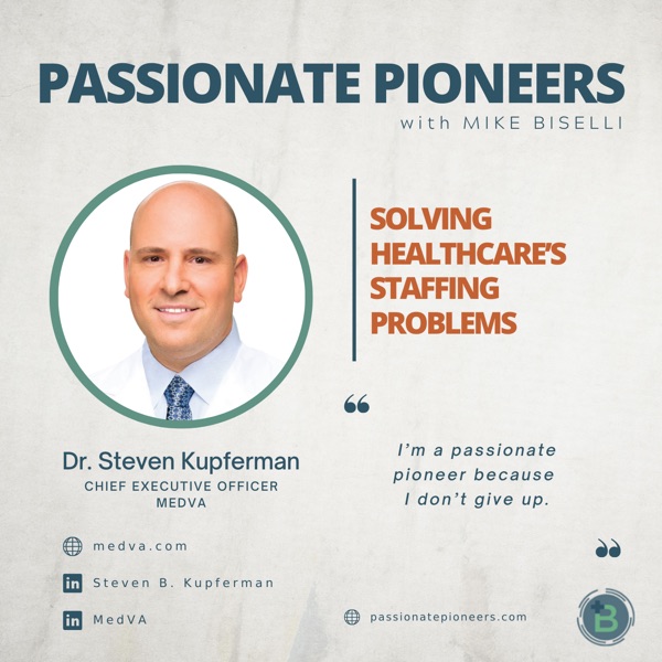 Solving Healthcare’s Staffing Problems with Dr. Steven Kupferman photo