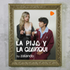 La Pija y la Quinqui - La Pija y la Quinqui