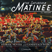 The Saturday Matinée • Movies, News, Games, and Lists! podcast