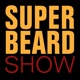 Super Beard Show