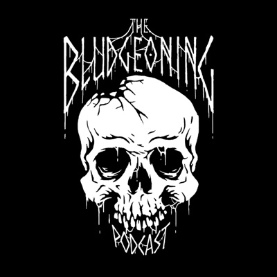 The Bludgeoning Podcast