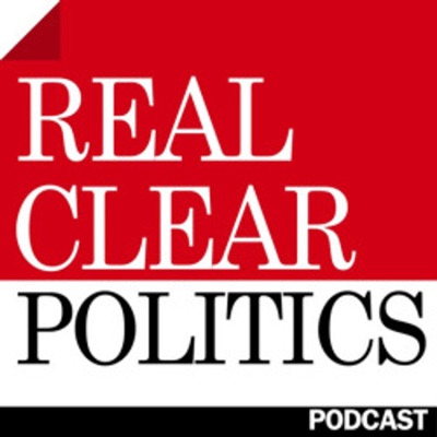 RealClearPolitics Podcast:RealClearPolitics, Carl Cannon, Tom Bevan