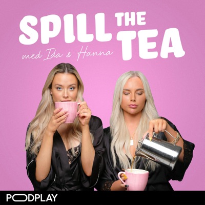 Spill the Tea Spill the Tea