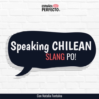 Speaking Chilean slang po!