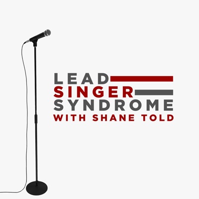 Lead Singer Syndrome with Shane Told:Shane Told