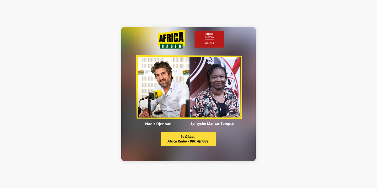 Le débat BBC Afrique - Africa Radio on Apple Podcasts