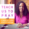 Teach Us to Pray - Christina Patterson, Prayer Instructor