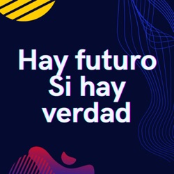 Hay futuro si hay verdad