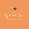 GIN & JUICE Podcast - Melissa (@MrsKevOnStage) and Melanie (@Youvegtmel)