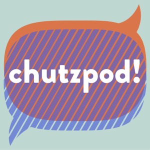 Chutzpod!