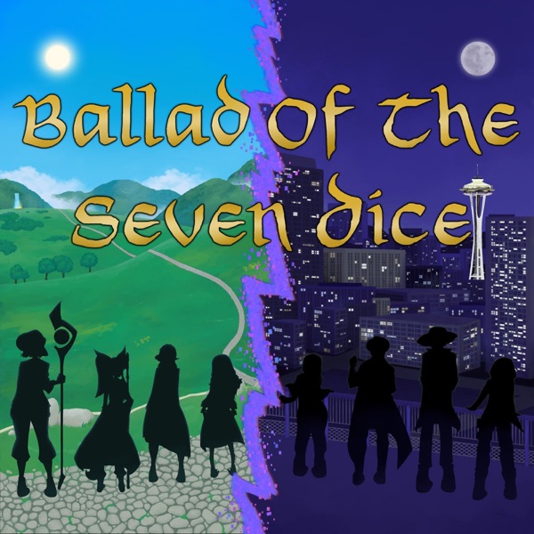 Ballad of the Seven Dice - A D&D Podcast