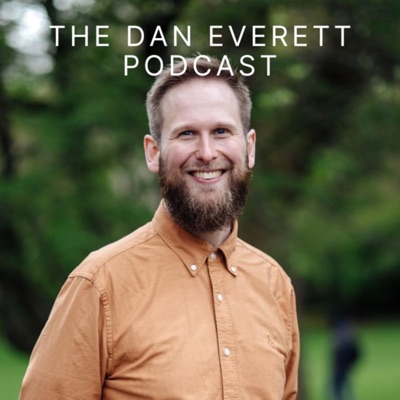 The Dan Everett Podcast