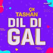 9X TASHAN DIL DI GAL - 9X MEDIA