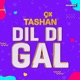 Dil Di Gal with Paapi Ft. Singaa