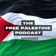 The Free Palestine Podcast - A Conversation with