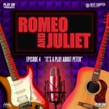 Romeo and Juliet - It's A Play About Peter