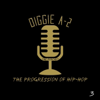 Diggie A-2: The Progression of Hip-Hop - Jessica Dalby