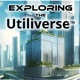 Exploring the Utiliverse