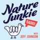 Nature Junkie Radio