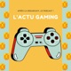 L’actu gaming