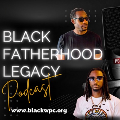 Black Fatherhood Legacy