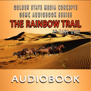 GSMC Audiobook Series: The Rainbow Trail by Zane Grey