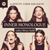 Inner Monologue with Olivia Neill - Spotify Studios