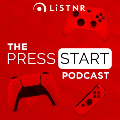 The Press Start Podcast:LiSTNR