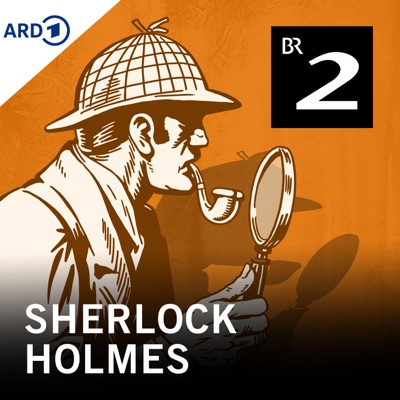 Sherlock Holmes - Krimi-Hörspielklassiker nach Sir Arthur Conan Doyle:Bayerischer Rundfunk