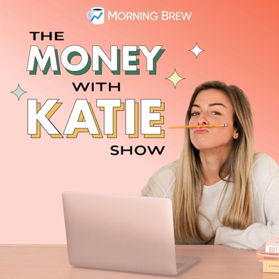 The Money with Katie Show:Morning Brew
