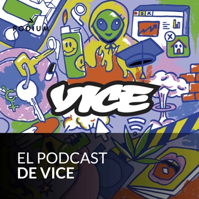 El podcast de Vice El podcast de Vice