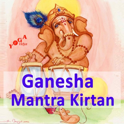 Ganesha Mantra and Kirtan Ganesha Mantra and Kirtan