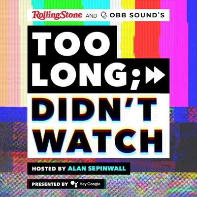 Too Long; Didn't Watch Too Long; Didn't Watch