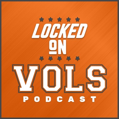 Locked On Vols - Daily Podcast On Tennessee Volunteers Football & Basketball Locked On Vols - Daily Podcast On Tennessee Volunteers Football & Basketball