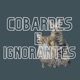 Cobardes e Ignorantes