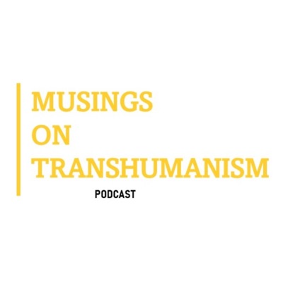 Musings on Transhumanism