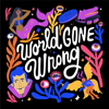 World Gone Wrong:  a fictional chat show about friendship at the end of the world - Audacious Machine Creative