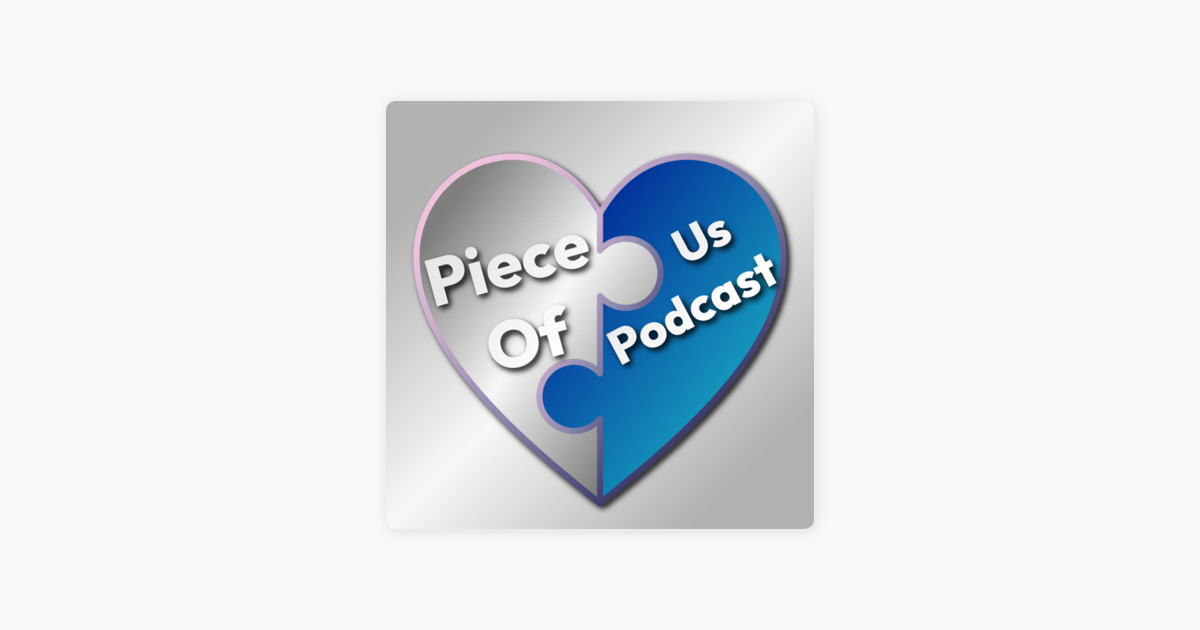 Piece Of Us Podcast — Crazy Pieces