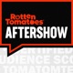 Rotten Tomatoes Aftershow