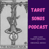 Tarot Songs Podcast - Tarot reading and original divination music combined. A grounded, ambient, imaginative, atmospheric experience awaits.