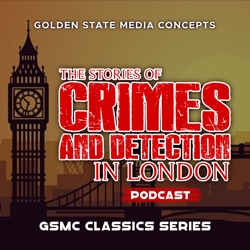 GSMC Classics: The Stories of Crime and Detection in London Episode 43: On The Run