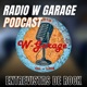 Radio W Garage Podcast